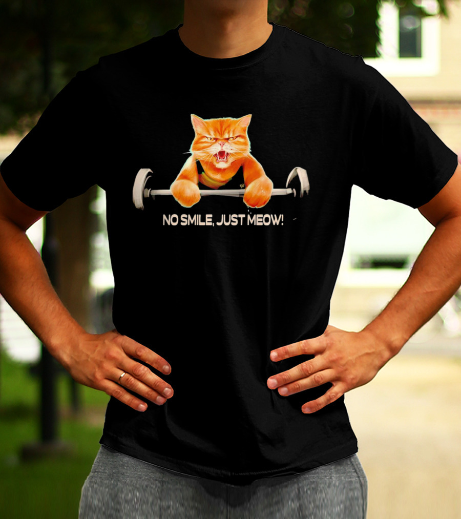 No Smile Just Meow Weightlifting Cat T-Shirt