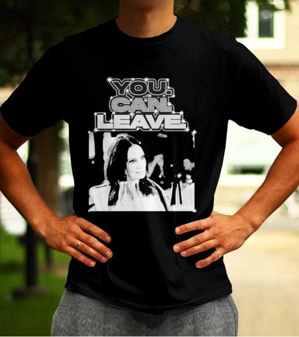 Meredith Marks You Can Leave Bold Black And White Image T-Shirt