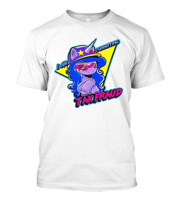 I Am Committing Tax Fraud Unicorn With Sunglasses And Hat T-Shirt
