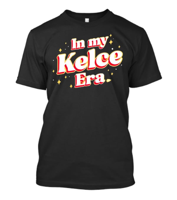 In My Kelce Era Kansas City Chiefs Travis Kelce T-Shirt