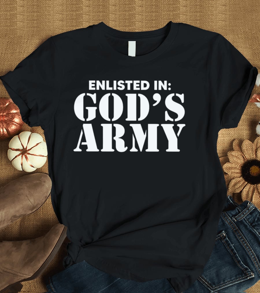 ENLISTED IN GOD'S ARMY T-Shirt