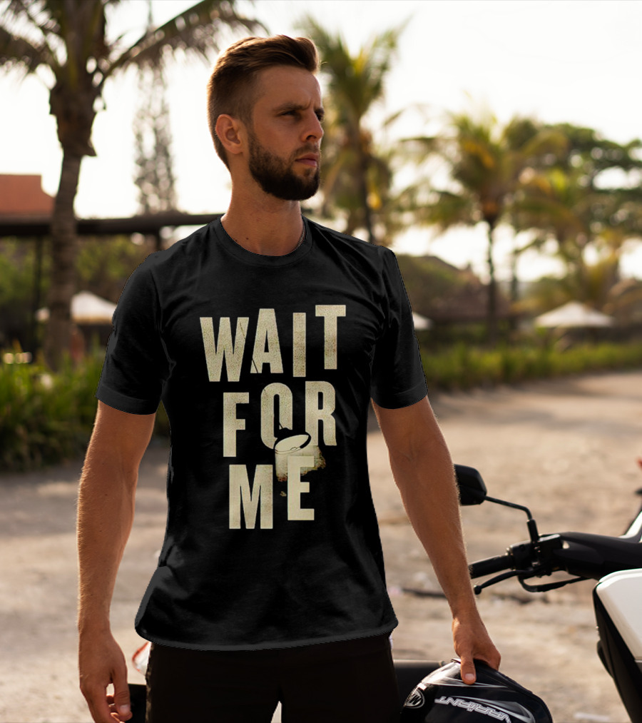 WAIT FOR ME Drum Visual Element T-Shirt