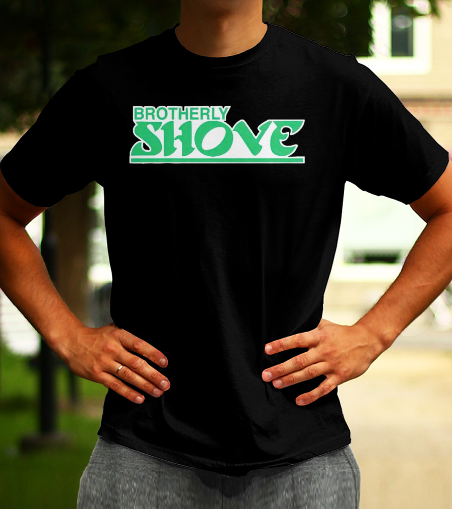 Brotherly Shove Philadelphia Eagles T-Shirt