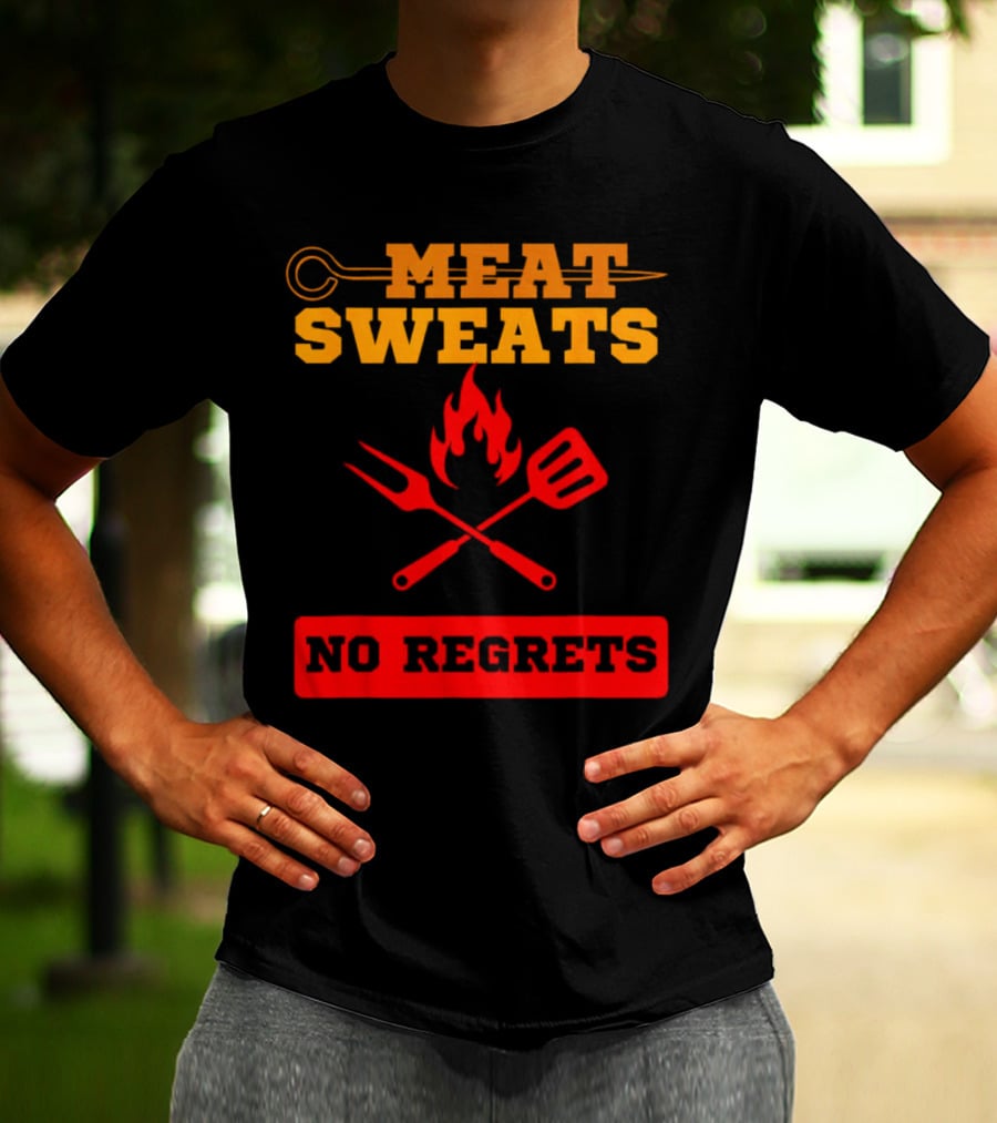 MEAT SWEATS NO REGRETS BBQ FLAME FORK SPATULA T-Shirt