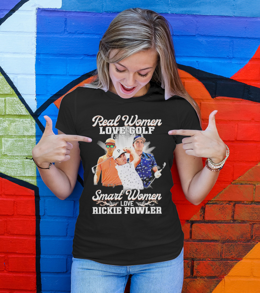 Real Women Love Golf Smart Women Love Rickie Fowler T-Shirt