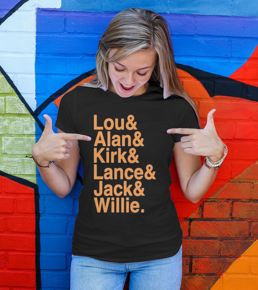 Lou And Alan And Kirk And Lance And Jack And Willie Shirt MLB Legends T-Shirt