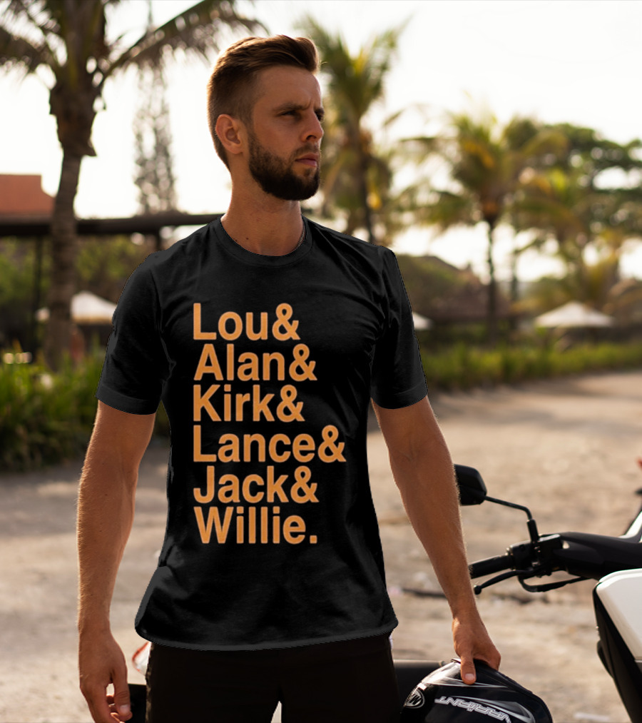 Lou And Alan And Kirk And Lance And Jack And Willie Shirt MLB Legends T-Shirt