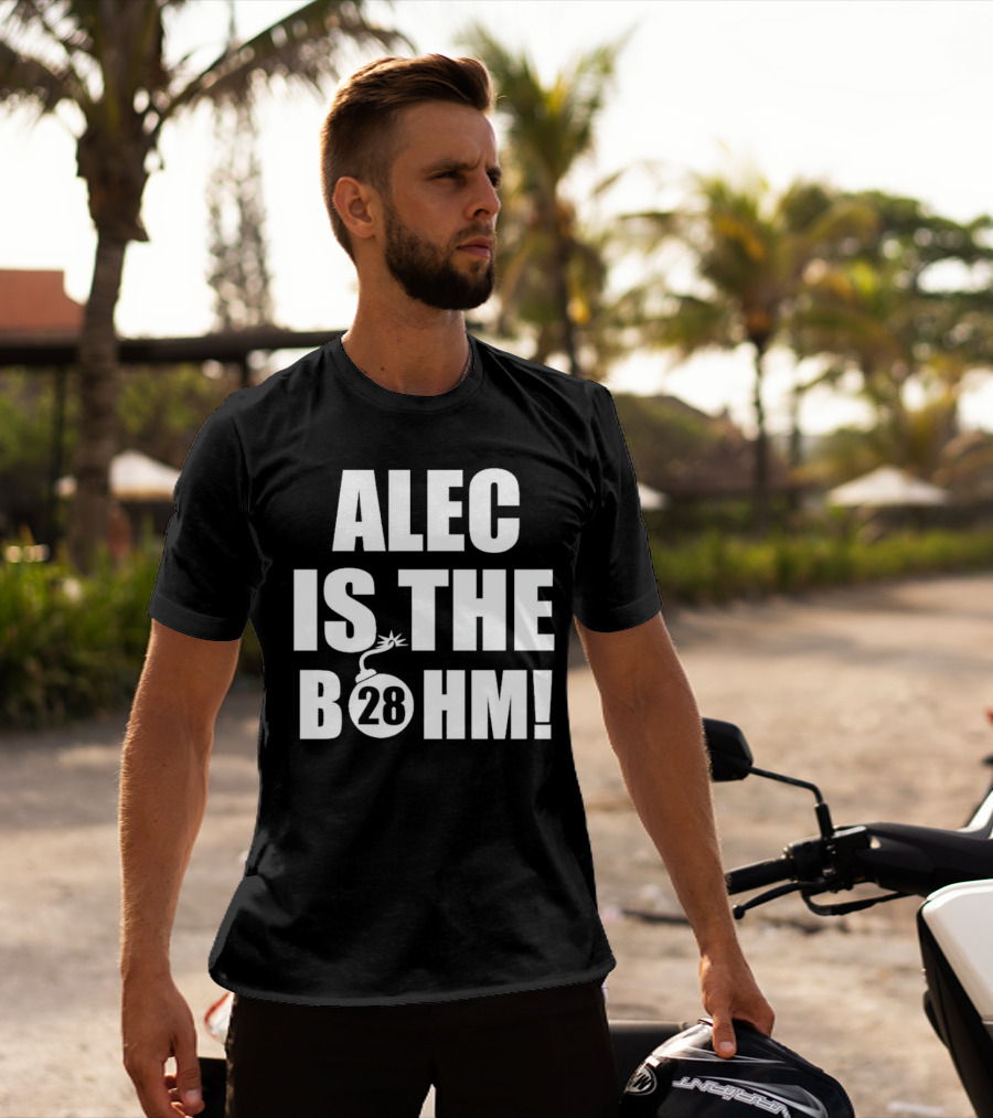 Alec Bohm Philadelphia Phillies Alec Is The B28hm T-Shirt