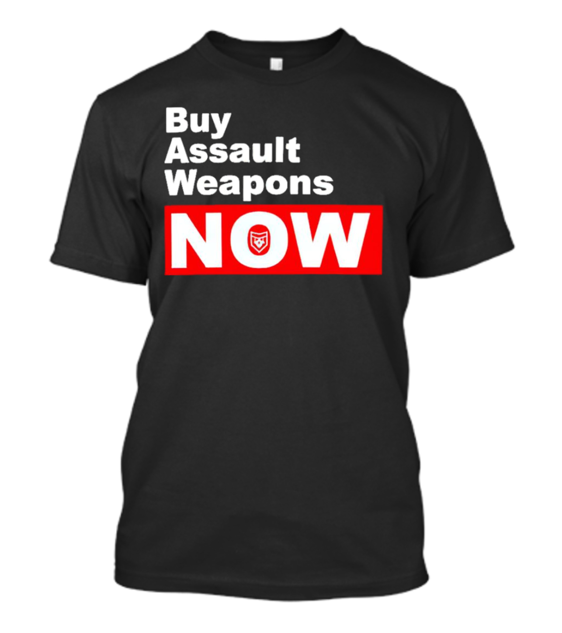 Buy Assault Weapons Now T-Shirt