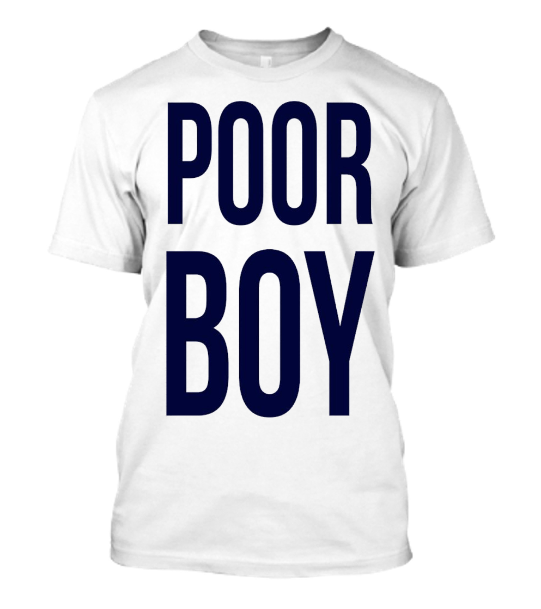 POOR BOY T-Shirt