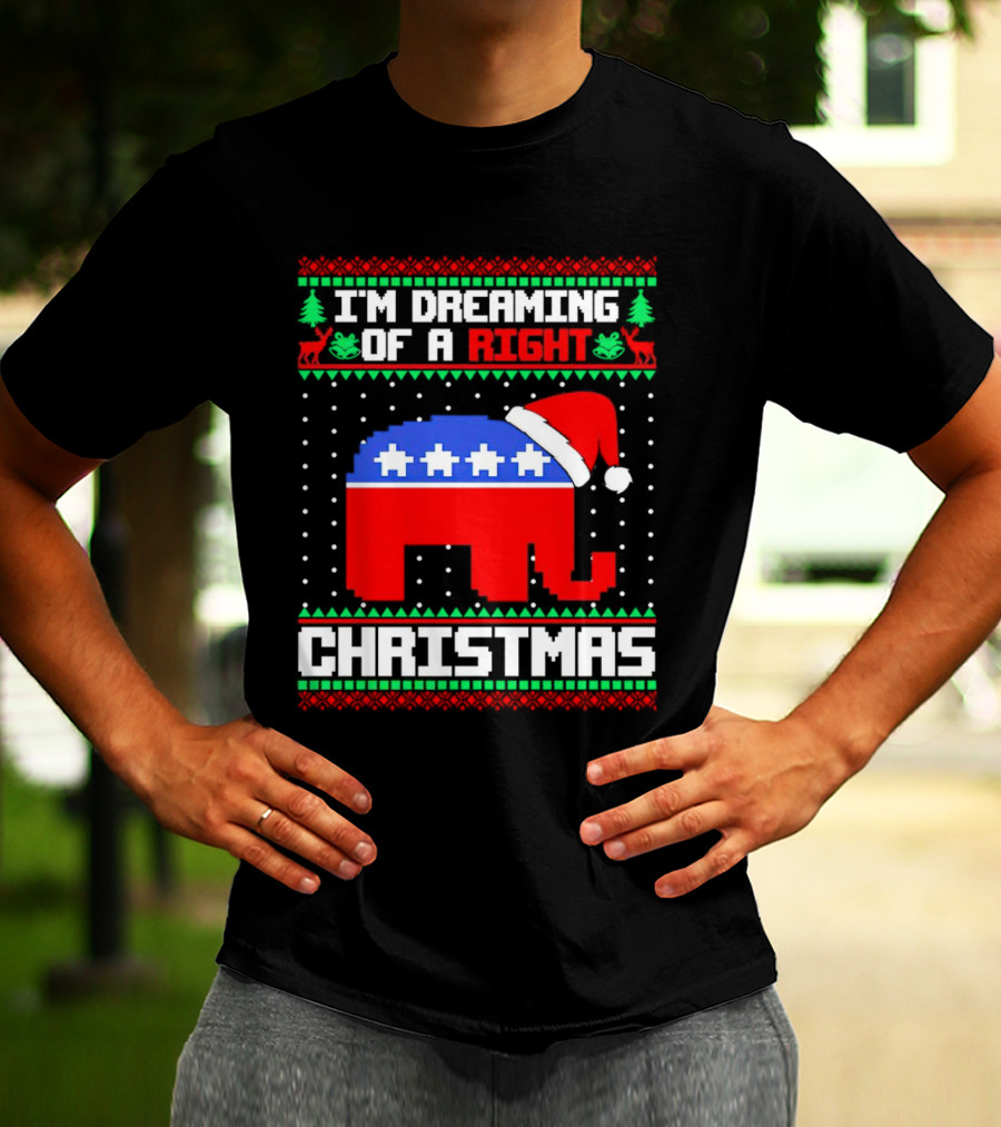 I'm Dreaming Of A Right Christmas Elephant Santa GOP Holiday T-Shirt
