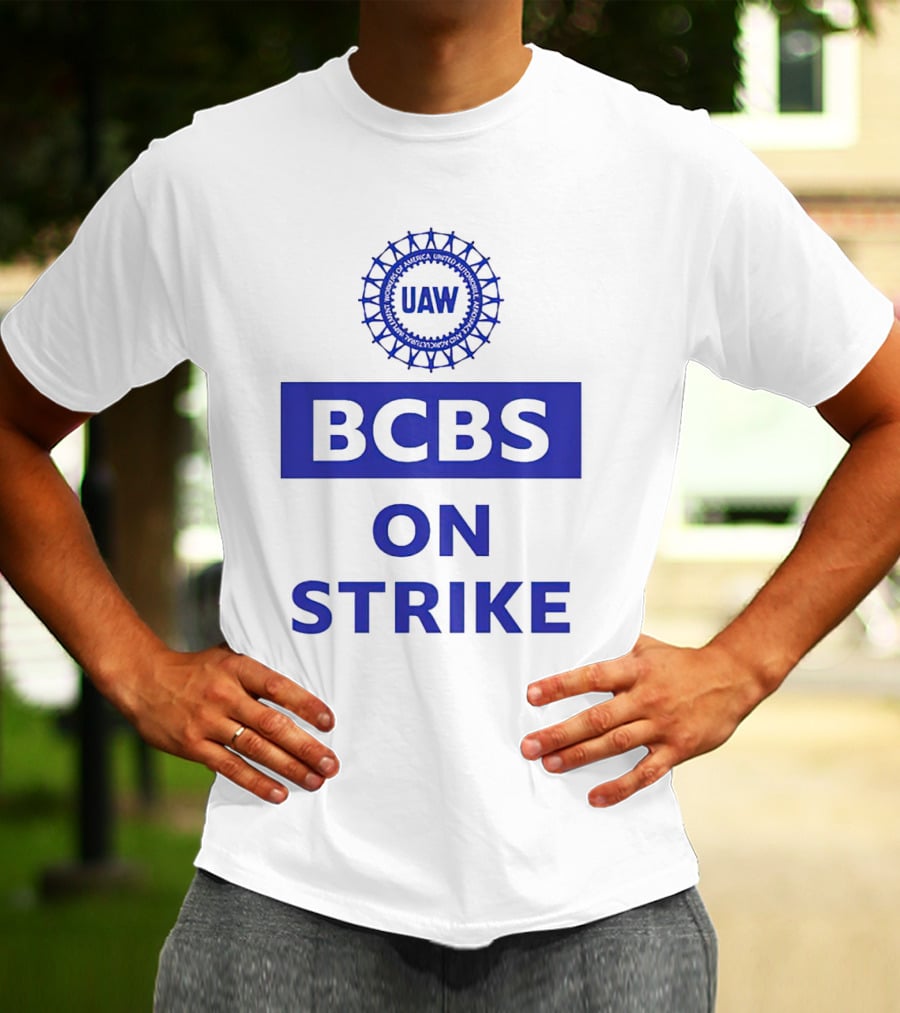 UAW BCBS On Strike Protest Solidarity T-Shirt