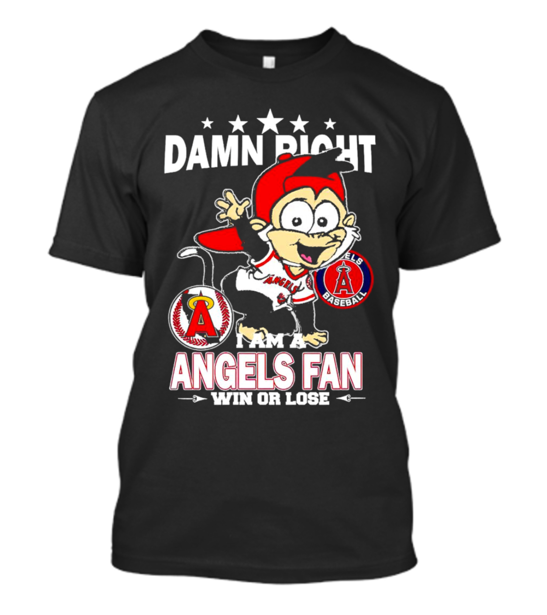 Damn Right I Am A Los Angeles Angels Baseball Fan Win Or Lose T-Shirt
