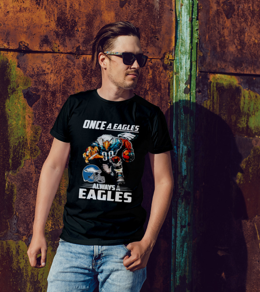 Once A Eagles Always A Eagles Football Mascot With Helmet And Jersey 90 T-Shirt