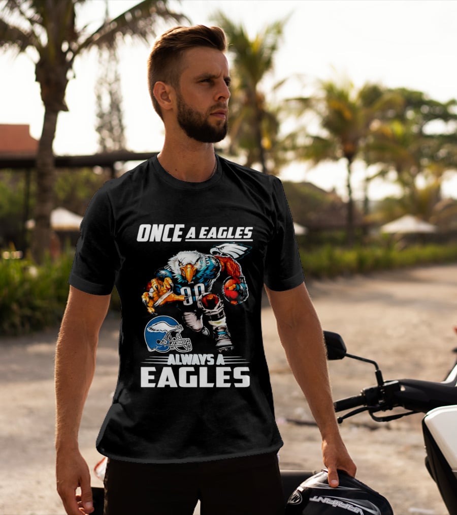 Once A Eagles Always A Eagles Football Mascot With Helmet And Jersey 90 T-Shirt
