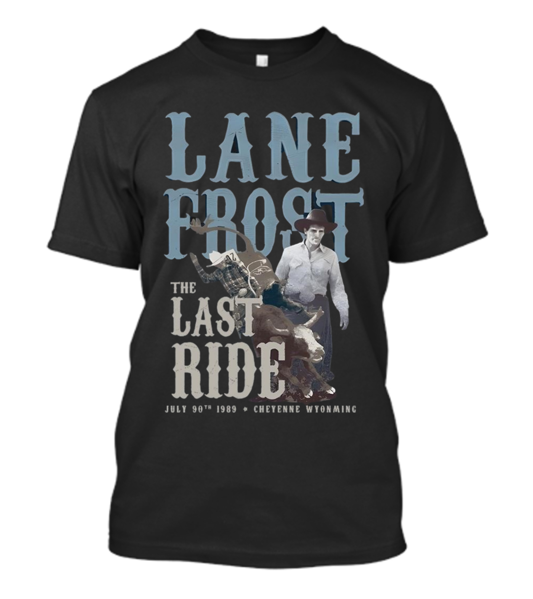 Lane Frost The Last Ride July 30th 1989 Cheyenne Wyoming T-Shirt