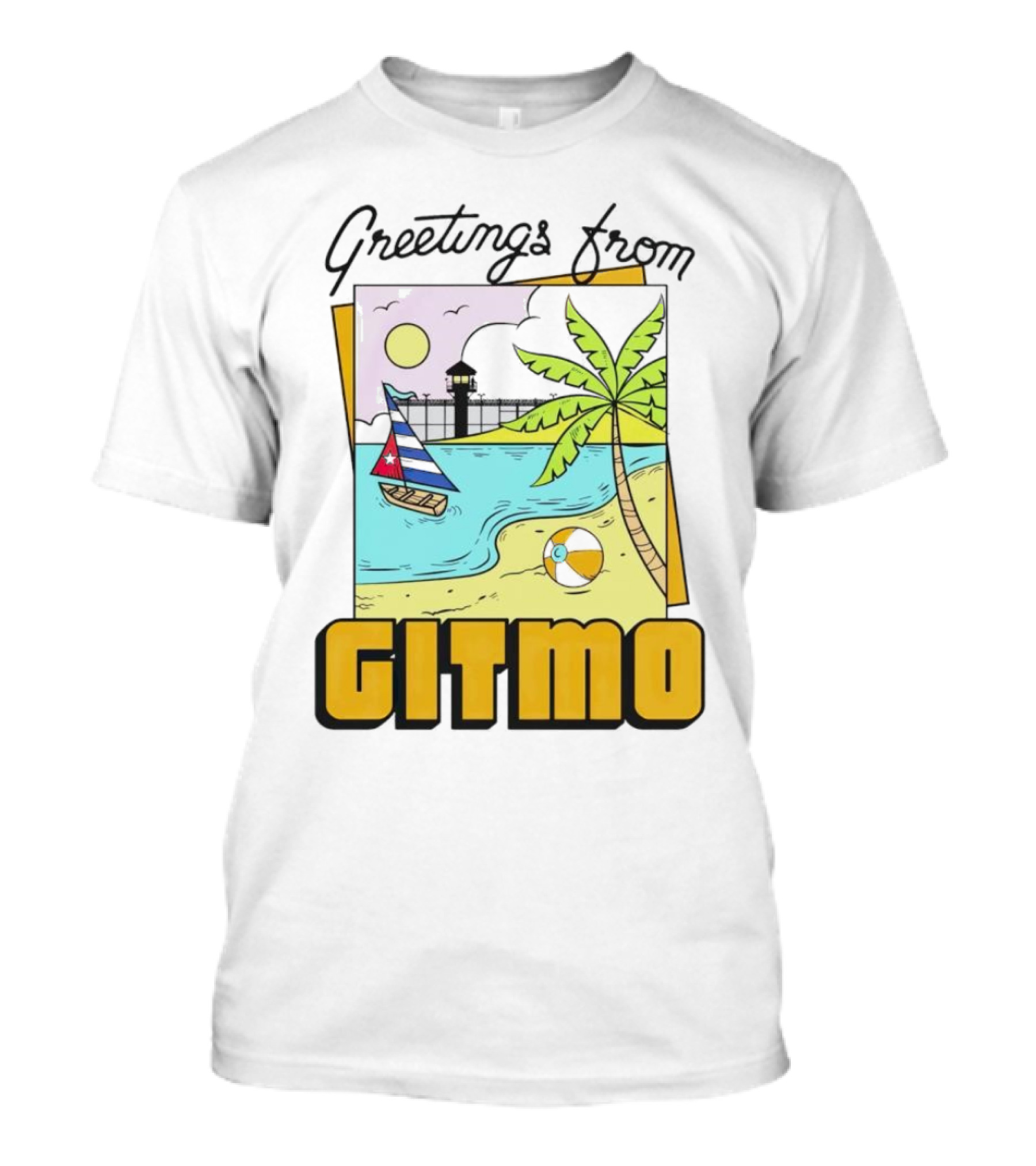 Greetings From Gitmo Palm Beach Scene With Sailboat And Volleyball T-Shirt