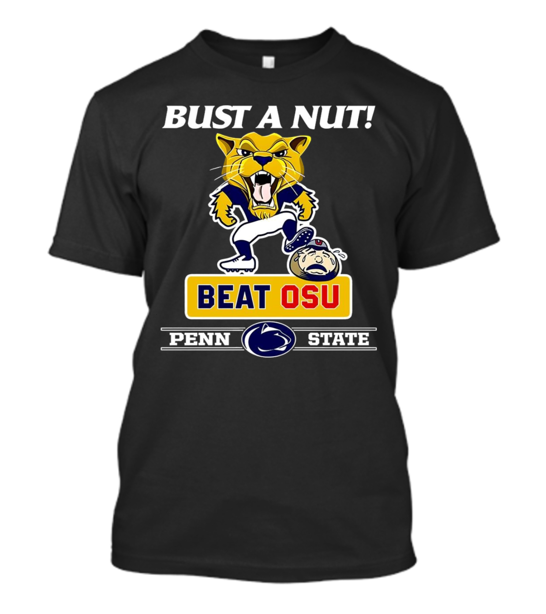 Bust A Nut Penn State Beat OSU Nittany Lions Ohio State Buckeyes T-Shirt