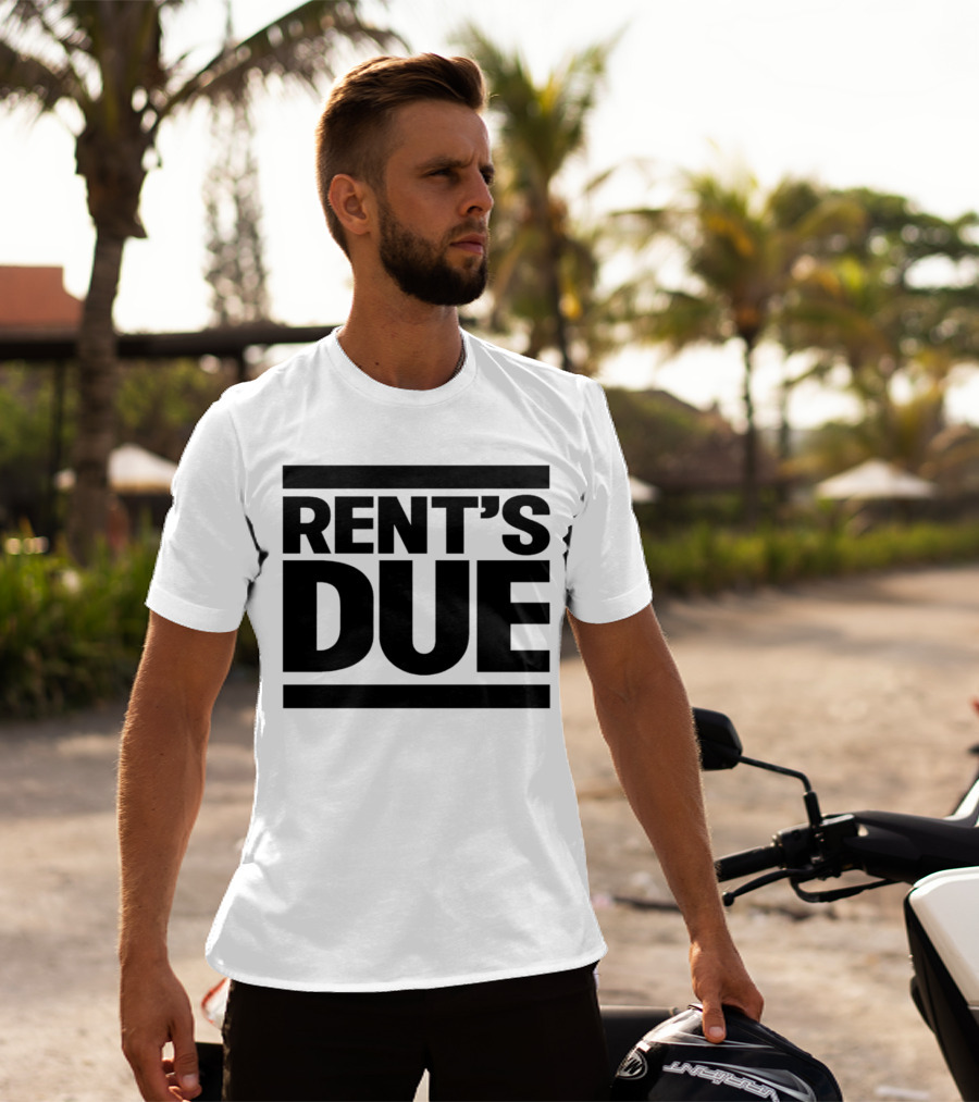 Rent’s Due T-Shirt