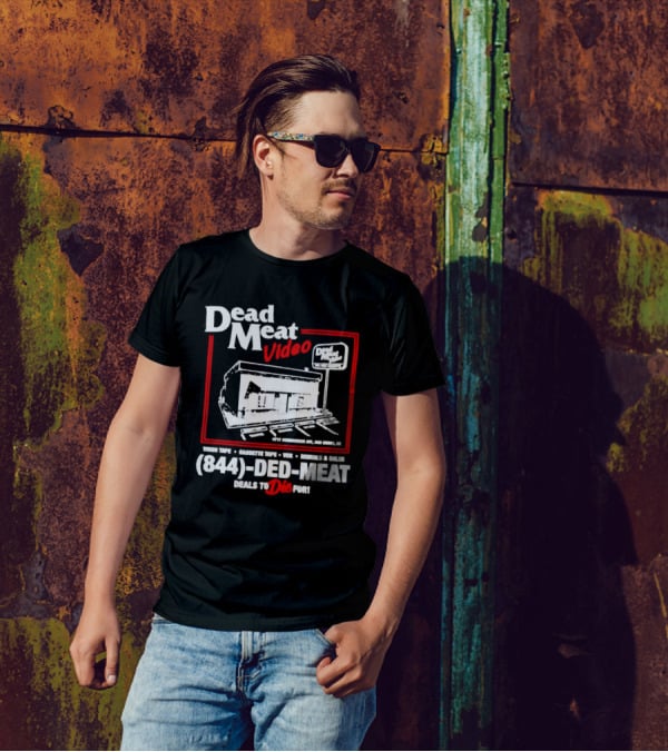 Dead Meat Video Tape Rentals Sales 844-DED-MEAT Deals To Die For T-Shirt