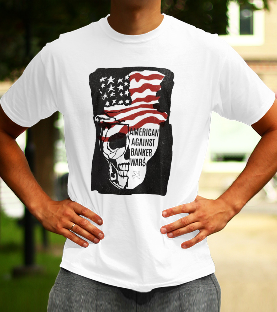 American Against Banker Wars Uncle Sam Skull #WWIII T-Shirt