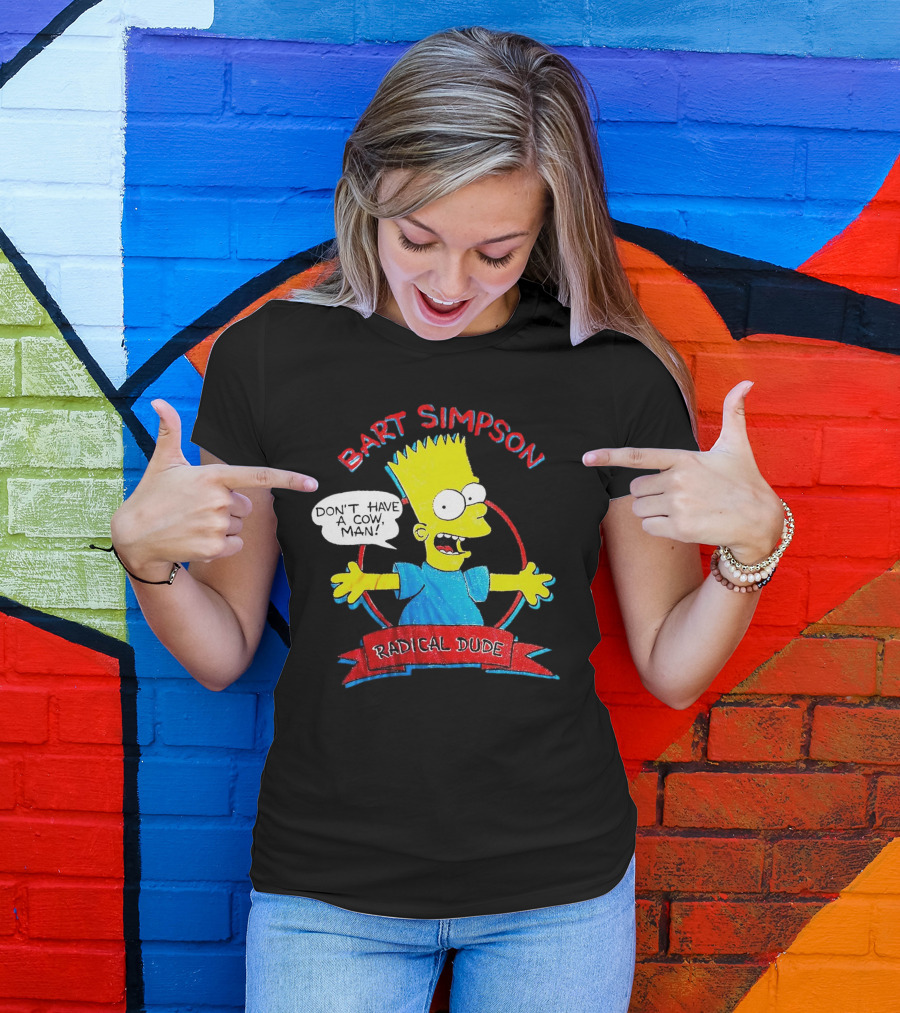 Bart Simpson Don’t Have A Cow Man Radical Dude T-Shirt
