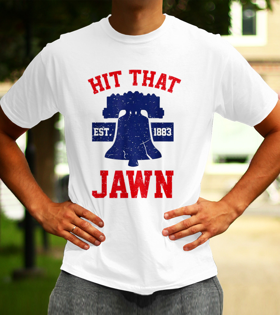 Hit That Jawn Philadelphia Est 1883 Liberty Bell T-Shirt