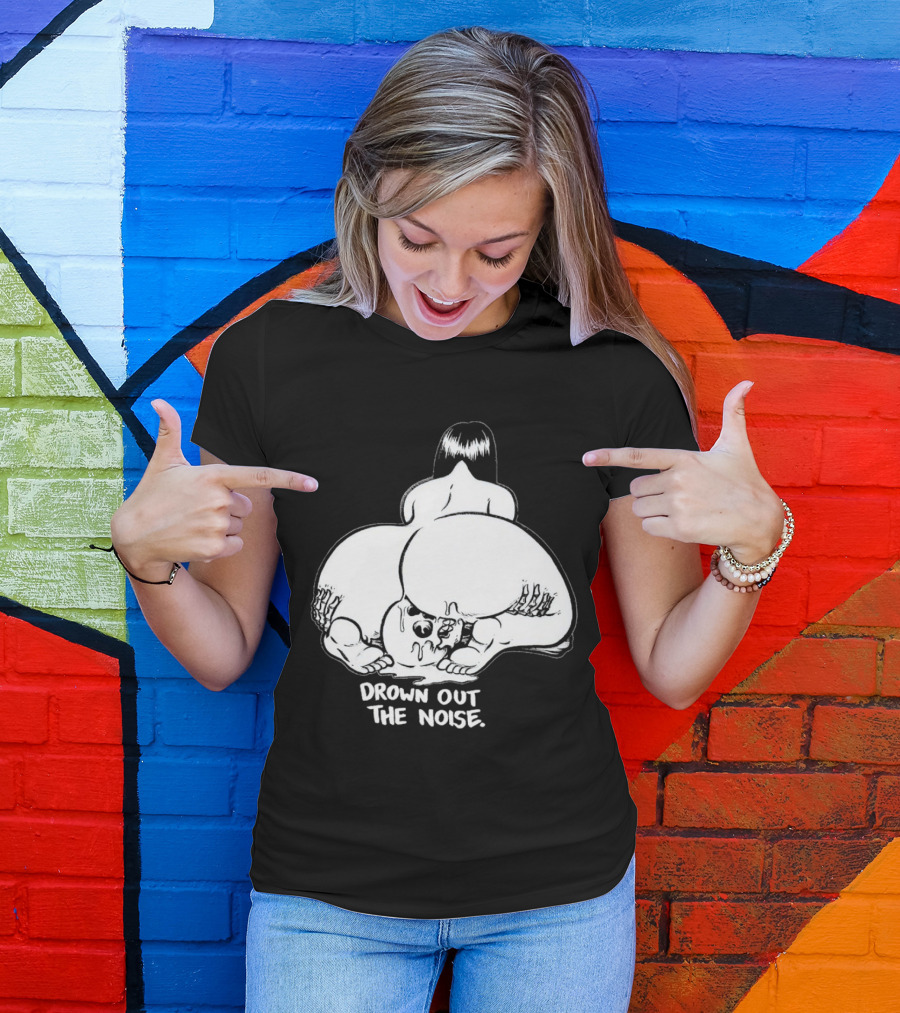 Drown Out The Noise Skull And Woman Back View T-Shirt