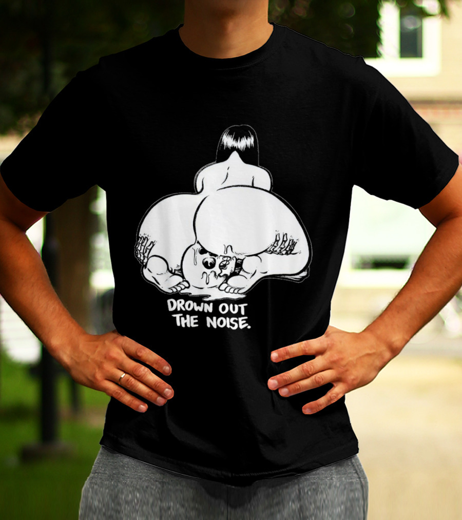 Drown Out The Noise Skull And Woman Back View T-Shirt