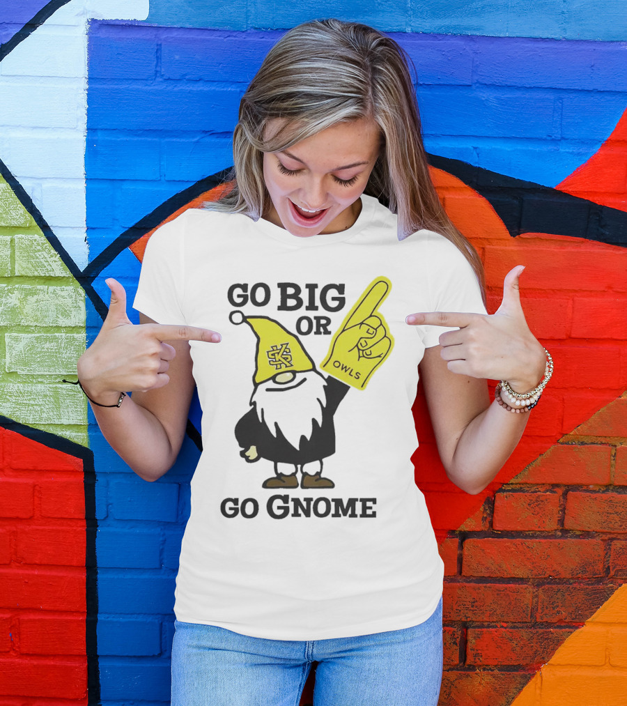 Go Big Or Go Gnome Owls Foam Finger KSU Gnome T-Shirt