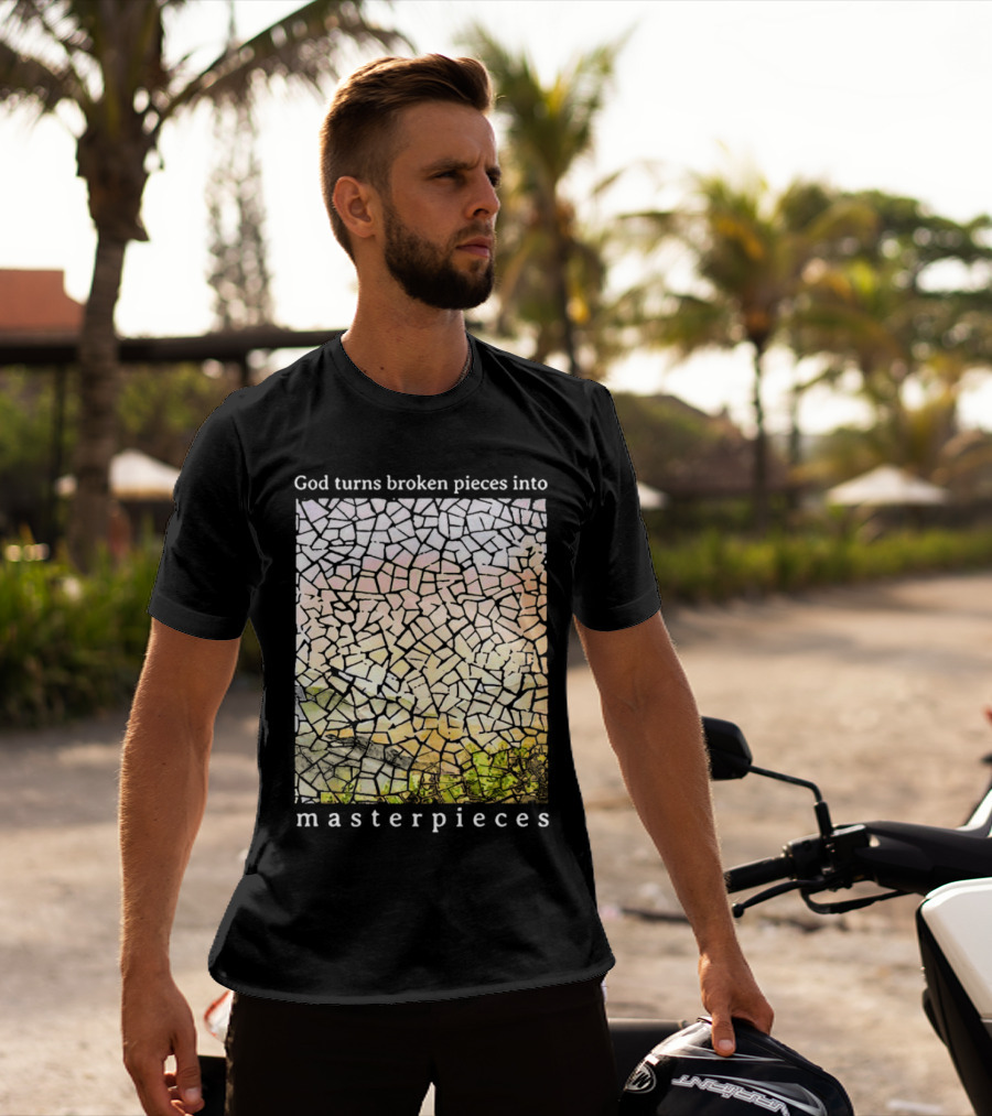 God Turns Broken Pieces Into Beautiful Masterpieces With Mosaic T-Shirt