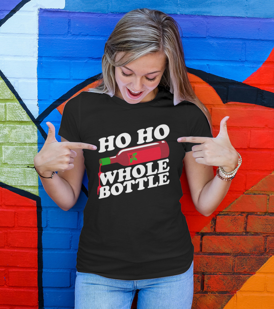 HO HO WHOLE BOTTLE Wine Red Christmas Joke T-Shirt