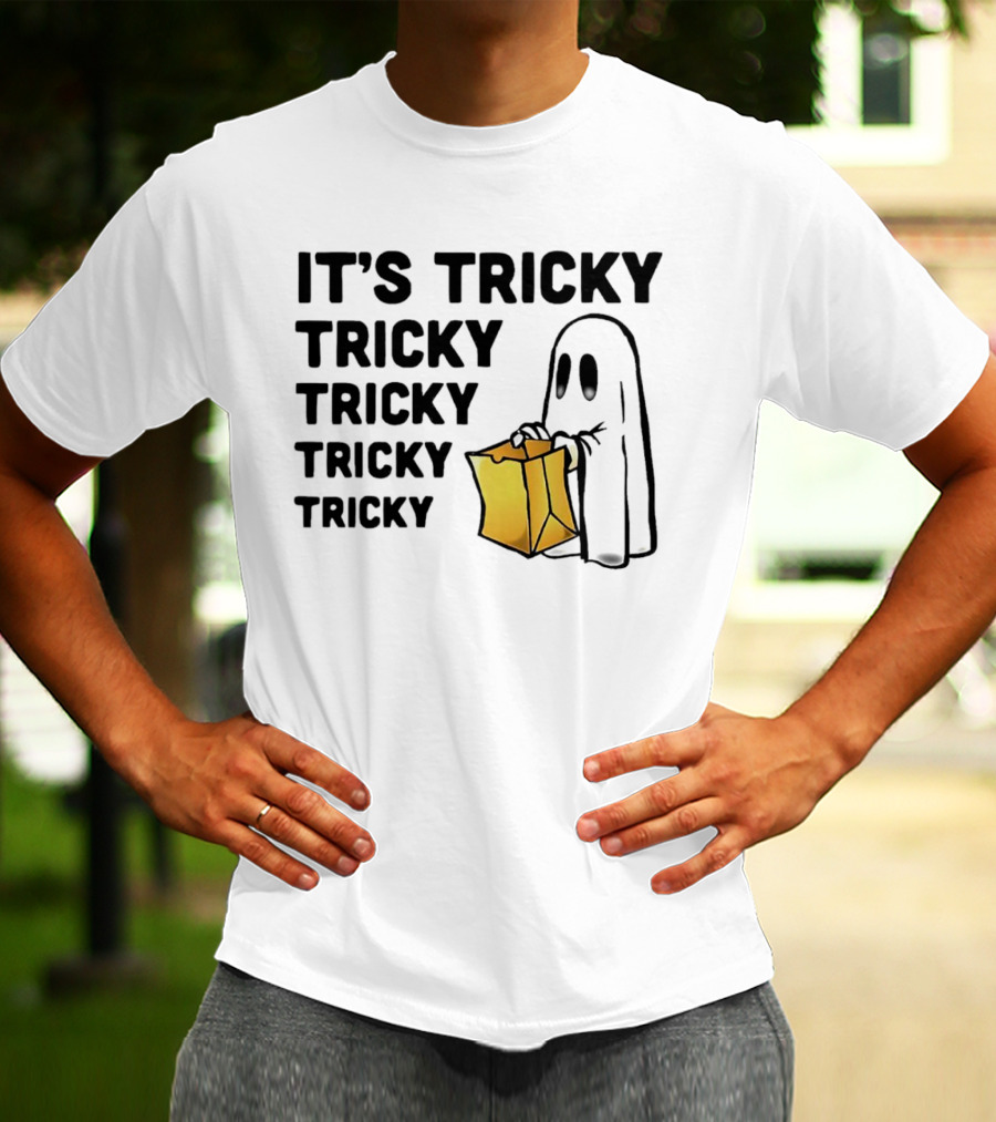 IT'S TRICKY TRICKY TRICKY TRICKY TRICKY HALLOWEEN GHOST WITH CANDY BAG T-Shirt