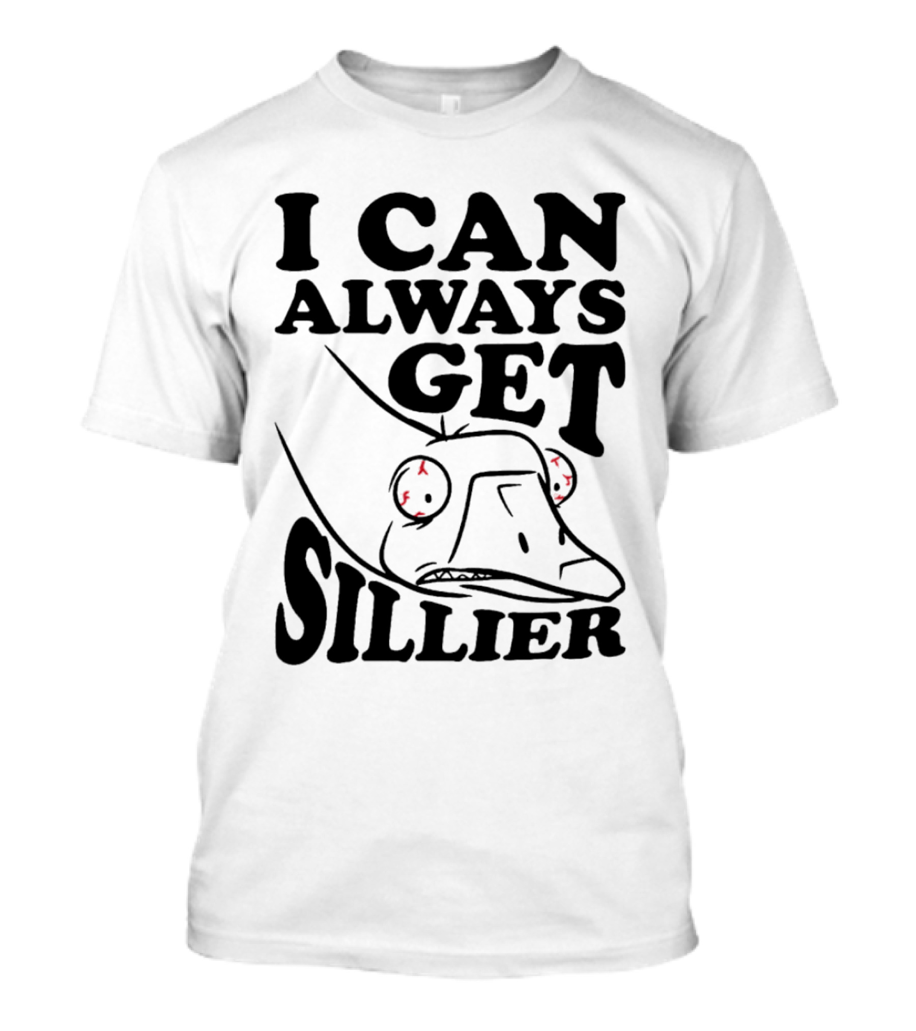I Can Always Get Sillier Silly Frog With Red Eyes T-Shirt