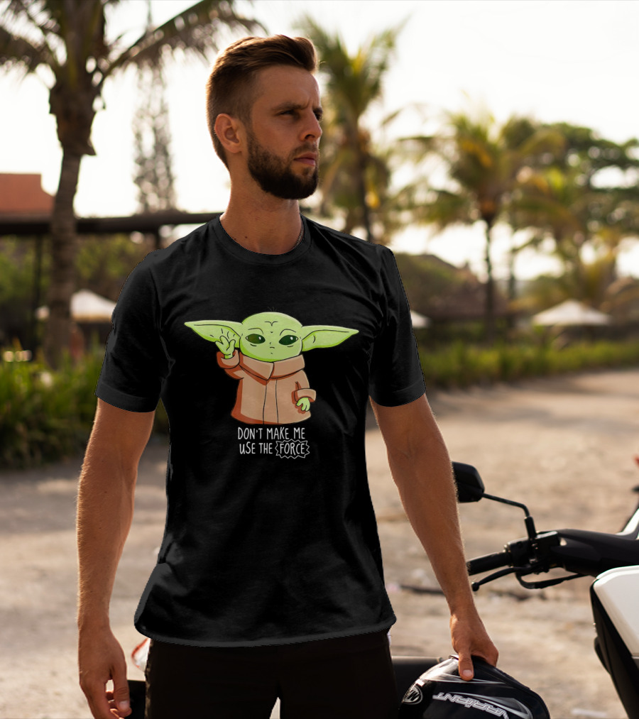 The Mandalorian The Child Don’t Make Me Use The Force Baby Yoda Grogu T-Shirt