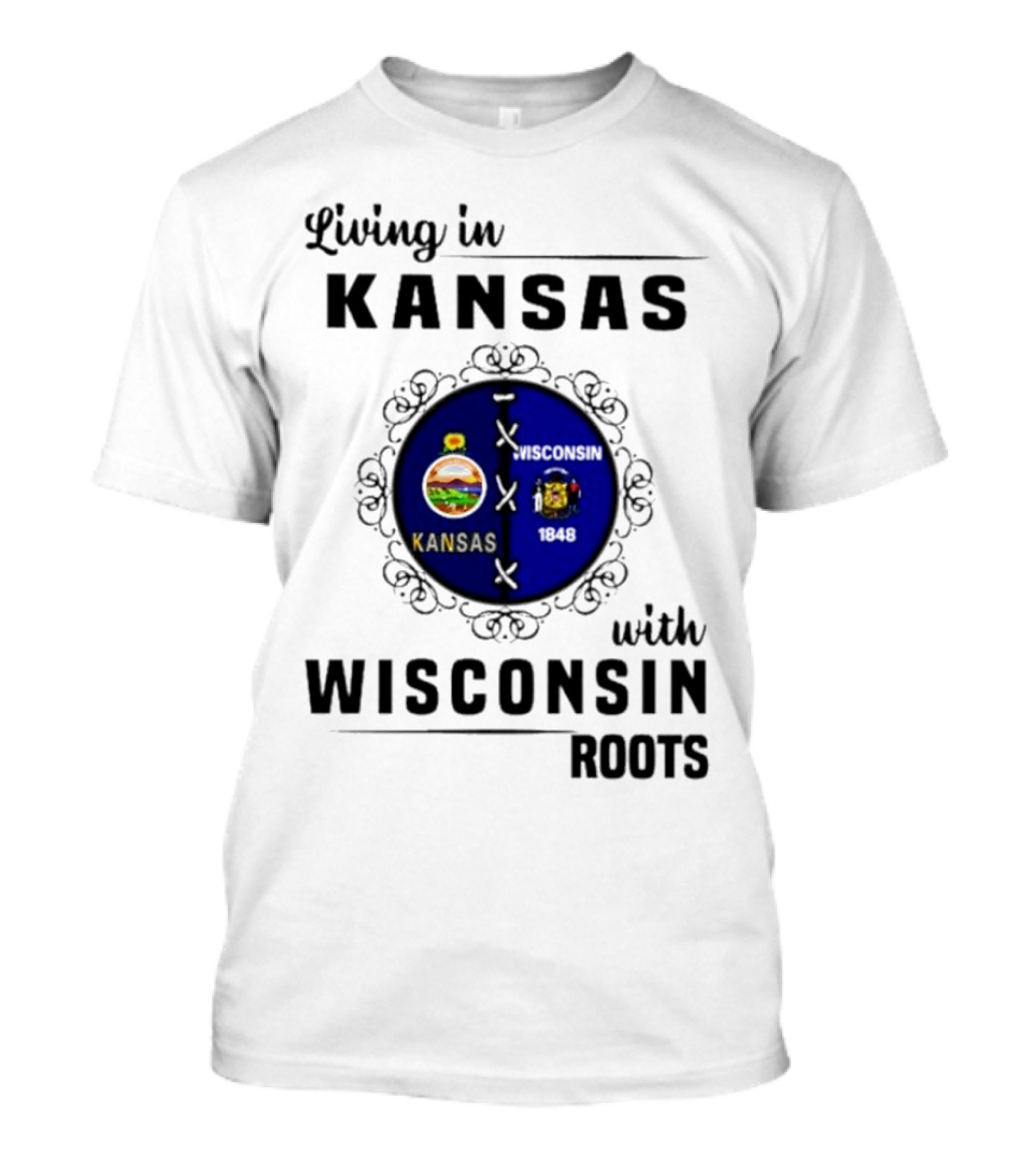 Living In Kansas With Wisconsin 1848 Roots T-Shirt