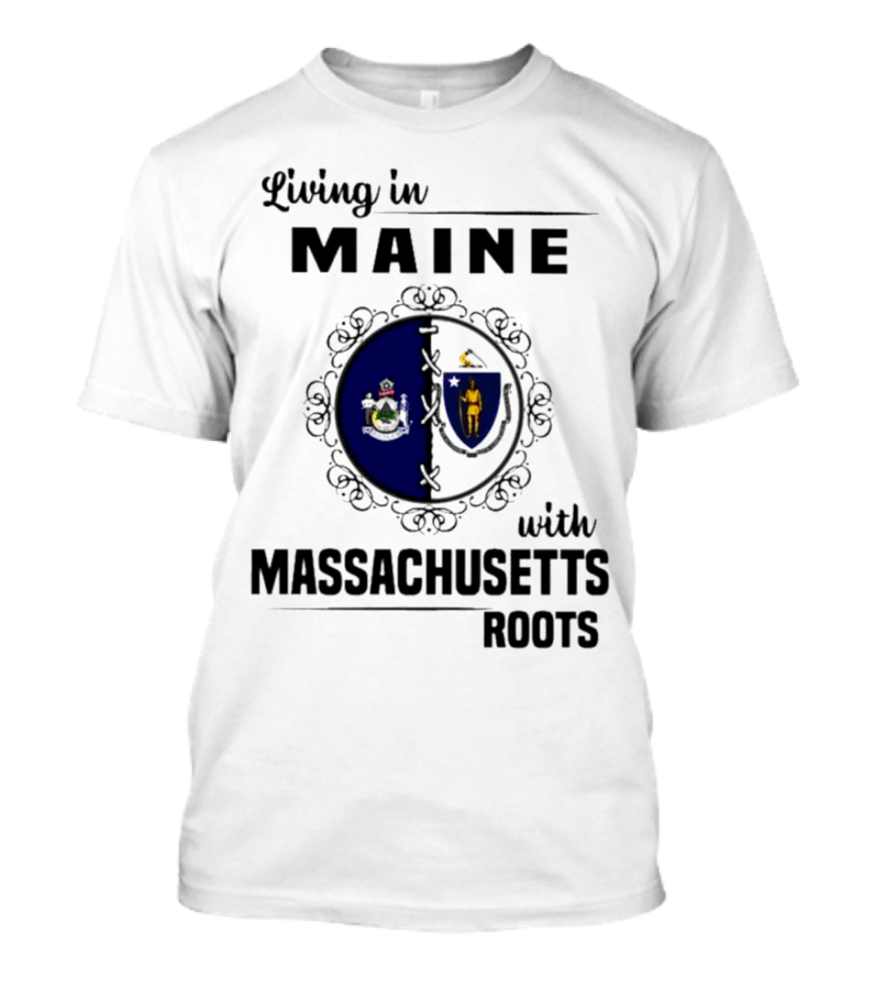Living In Maine With Massachusetts Roots Emblem Illustrating State Seals T-Shirt