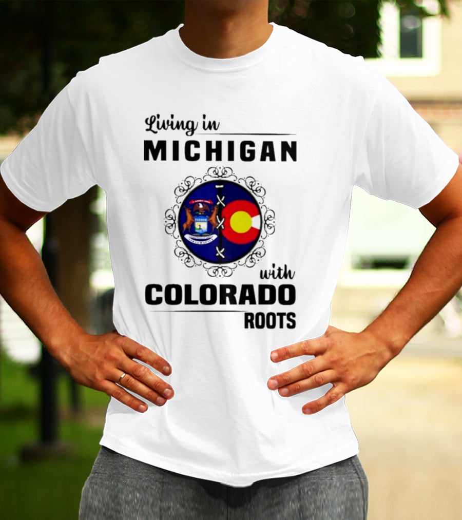 Living In Michigan With Colorado Roots Crest Emblem T-Shirt