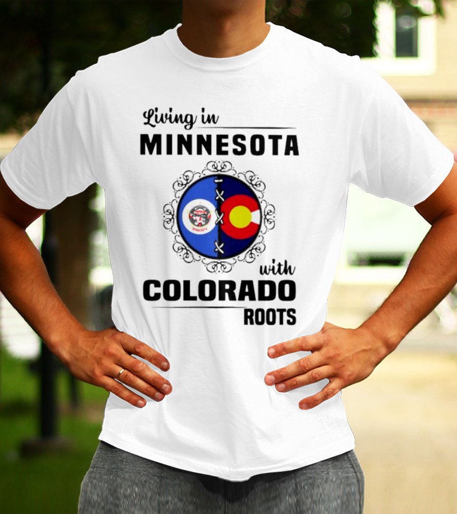 Living In Minnesota With Colorado Roots Flag T-Shirt