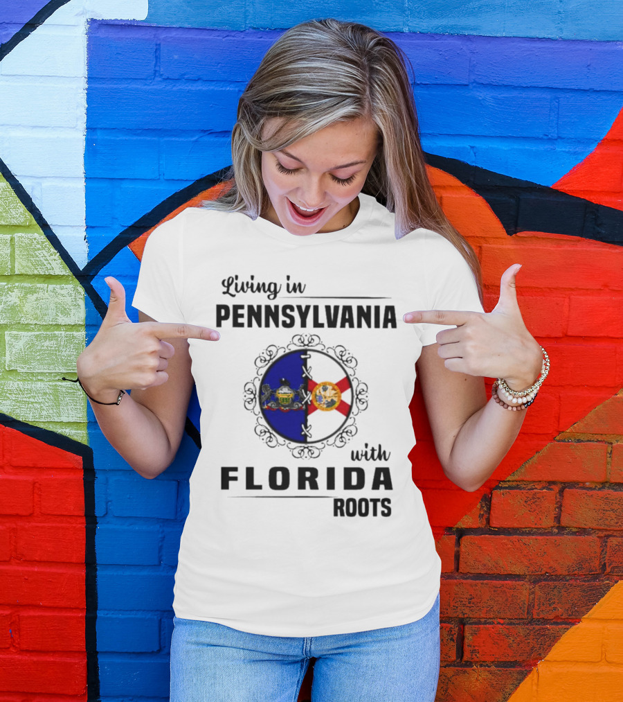 Living In Pennsylvania With Florida Roots Flags T-Shirt