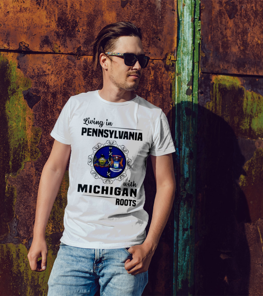 Pennsylvania Living With Michigan Roots State Symbols T-Shirt
