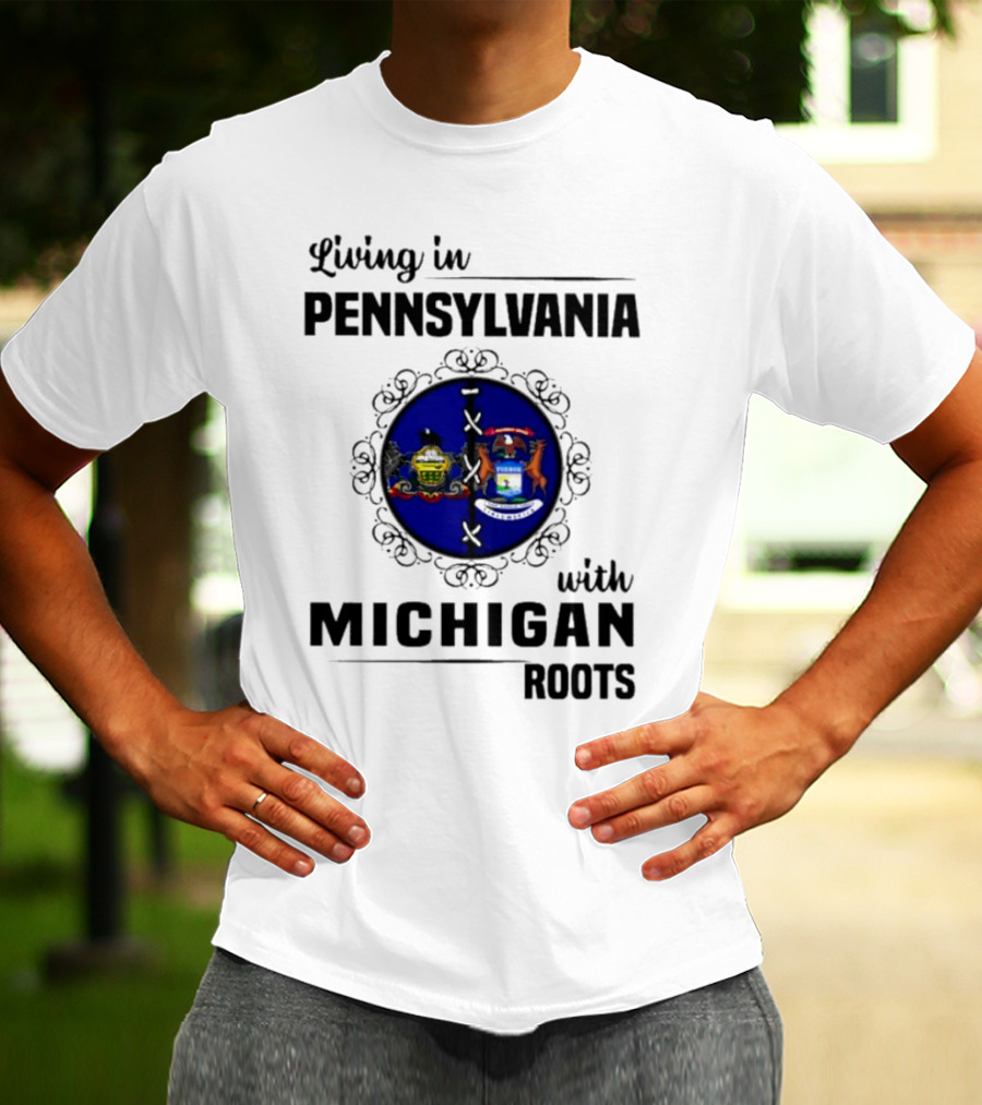 Pennsylvania Living With Michigan Roots State Symbols T-Shirt
