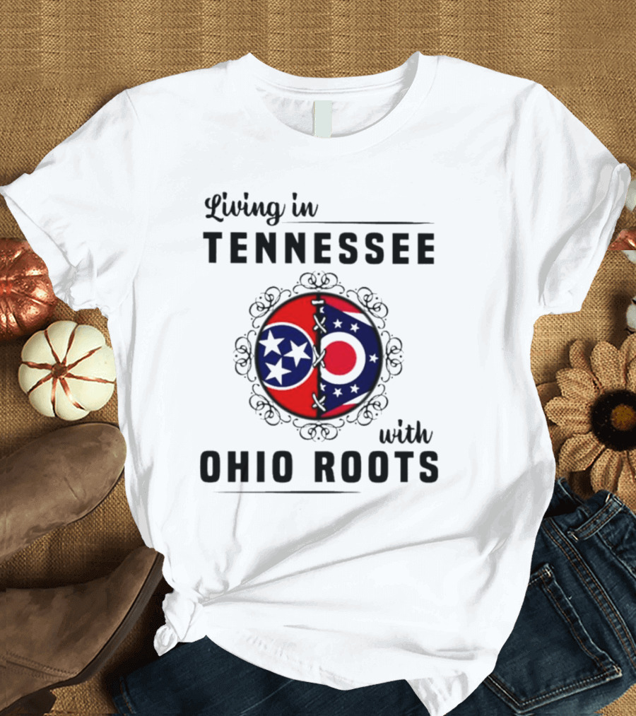 Living In Tennessee With Ohio Roots Flag T-Shirt