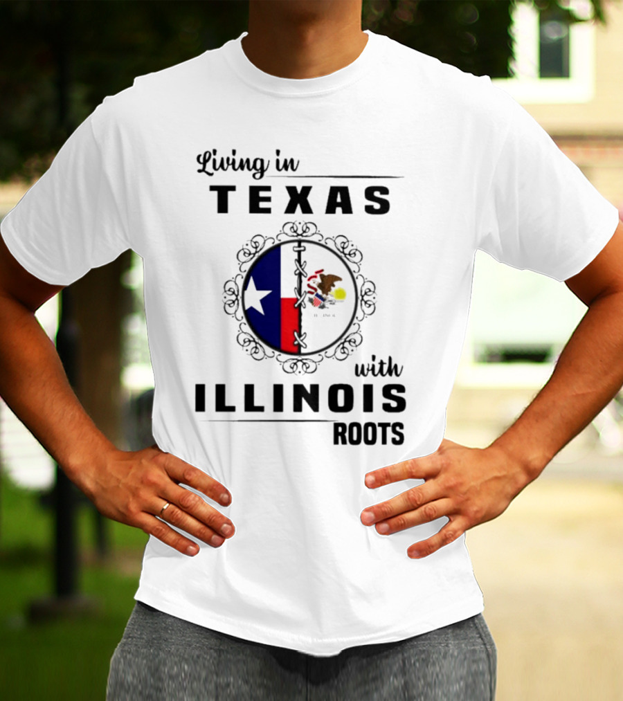 Living In Texas With Illinois Roots Emblem Featuring State Flags T-Shirt