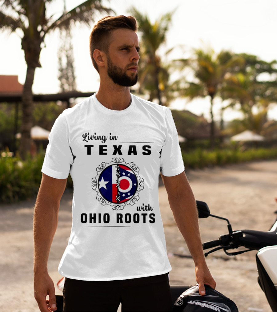 Living In Texas With Ohio Roots Flag Circle T-Shirt