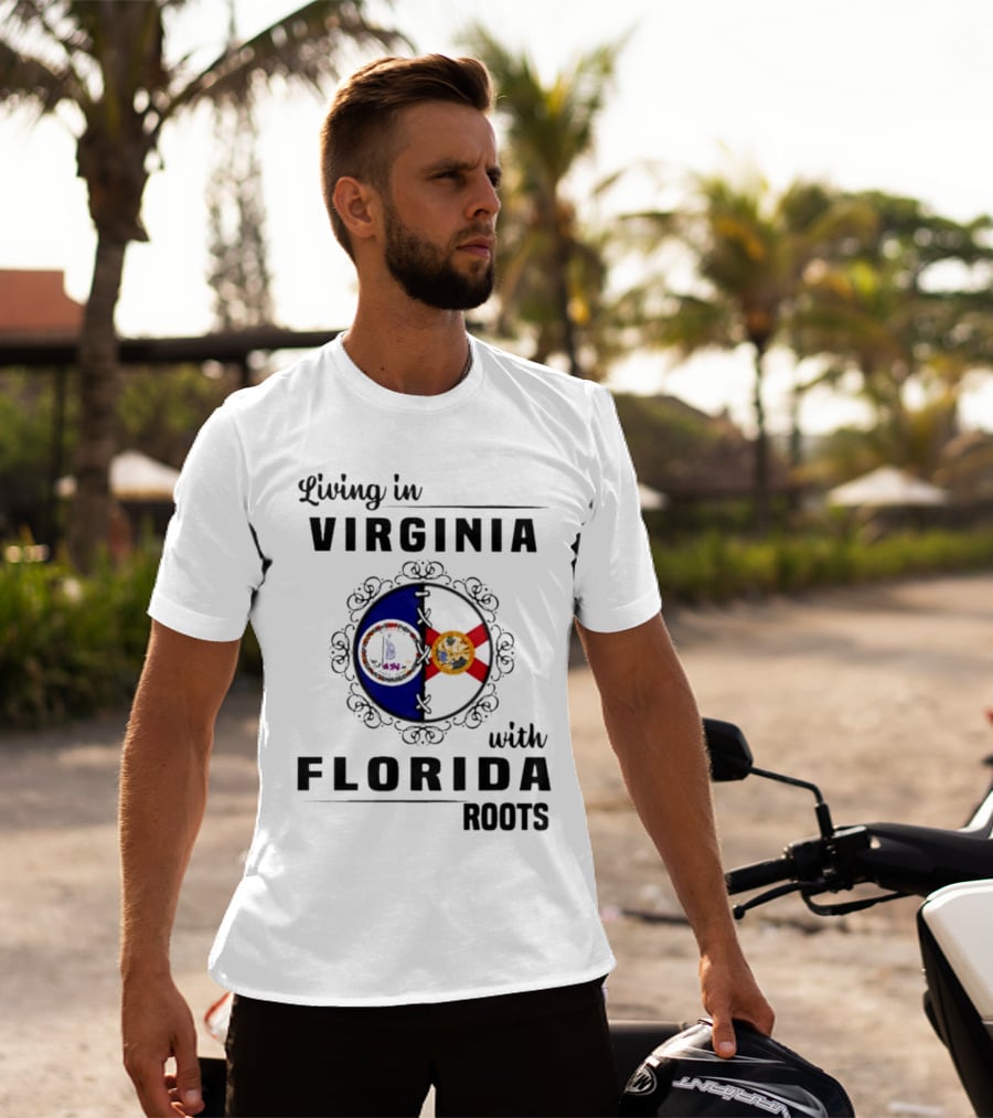 Living In Virginia With Florida Roots State Seals Emblem T-Shirt