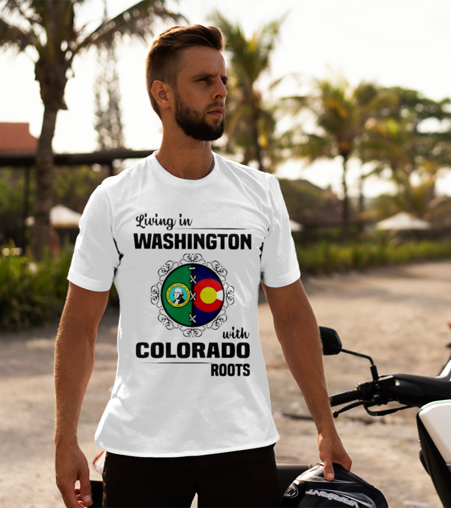 Living In Washington State With Colorado Flag Roots And Vivid Emblems T-Shirt