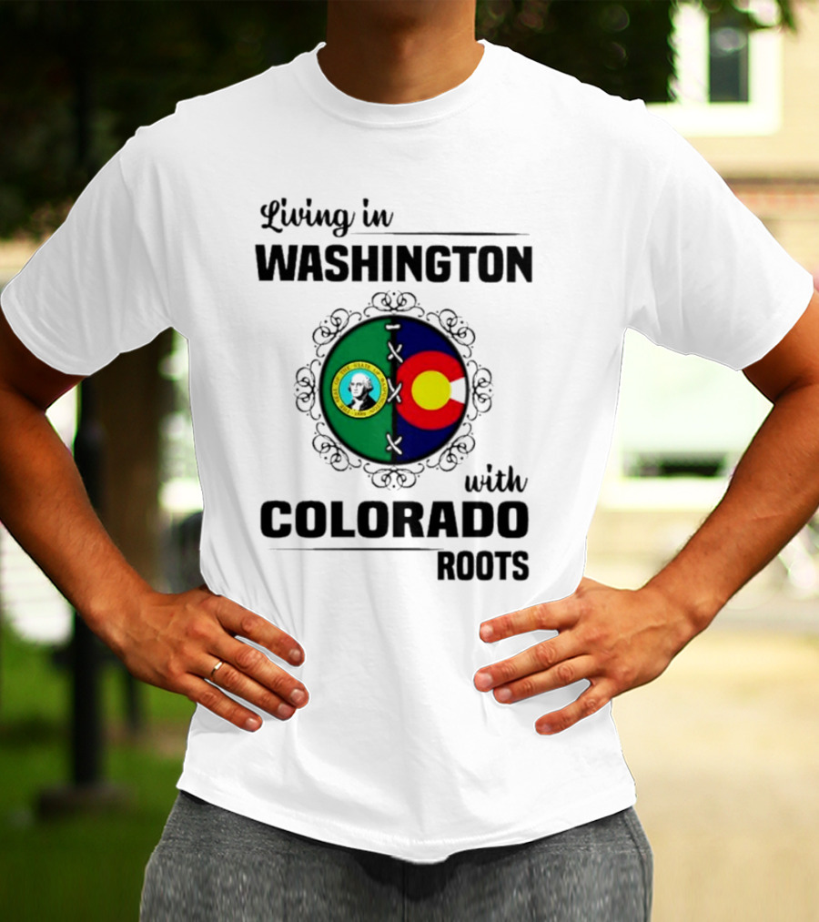 Living In Washington State With Colorado Flag Roots And Vivid Emblems T-Shirt