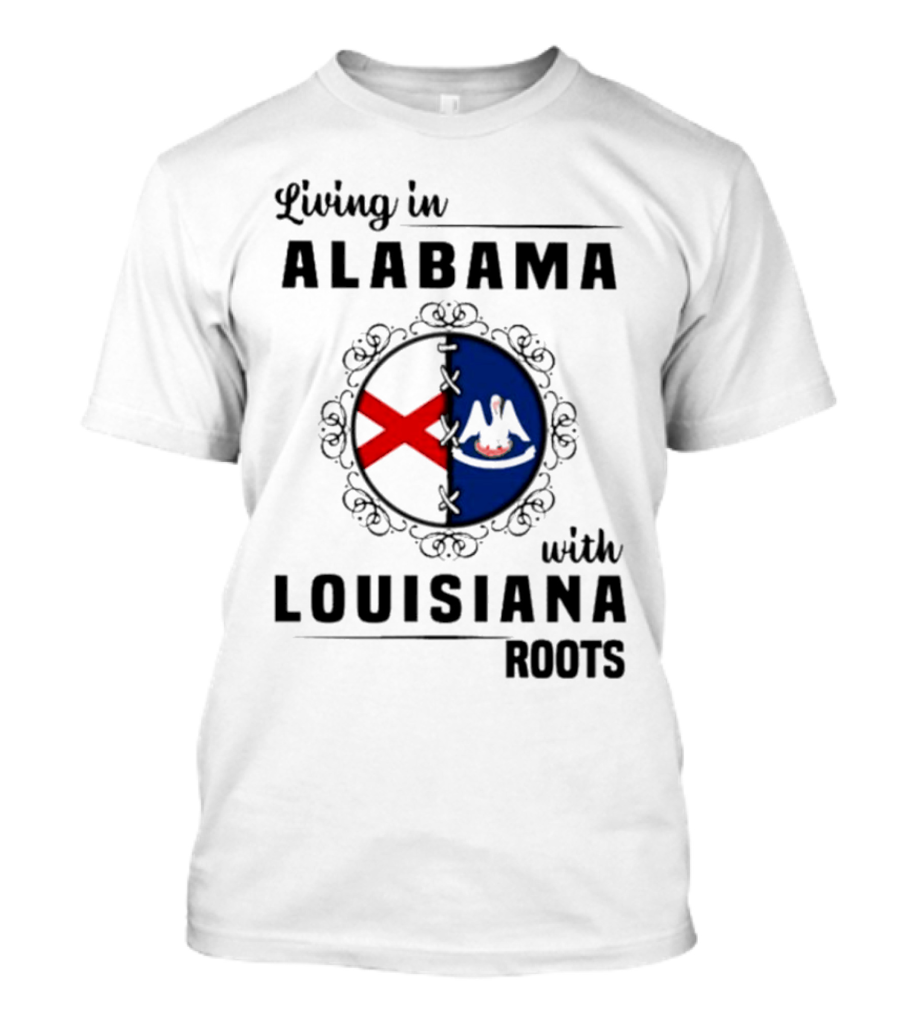 Living In Alabama With Louisiana Roots State Flags Circle T-Shirt