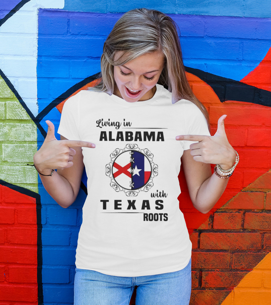 Living In Alabama With Texas Roots State Flags Circle T-Shirt